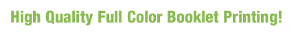 High Quality Full Color Booklet Printing!